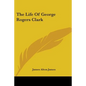The Life of George Rogers Clark - Paperback