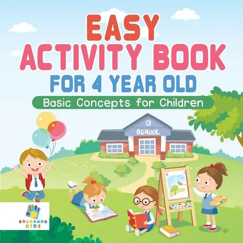 Easy Activity Book for 4 Year Old Basic Concepts for Children - Paperback