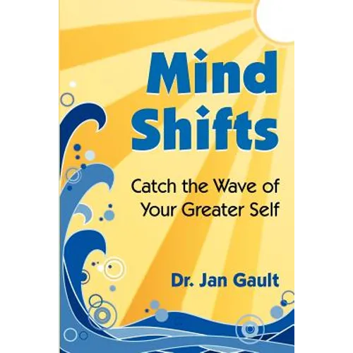 Mind Shifts: Catch the Wave of Your Greater Self - Paperback