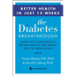 The Diabetes Breakthrough: Based on a Scientifically Proven Plan to Reverse Diabetes Through Weight Loss - Paperback