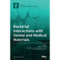 Bacterial Interactions with Dental and Medical Materials - Hardcover