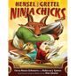 Hensel and Gretel: Ninja Chicks - Hardcover