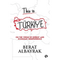 This Is Türkİye: Sub Title on the Verge of Energy and Economic Independence - Paperback