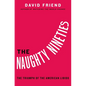 The Naughty Nineties: The Triumph of the American Libido - Hardcover