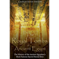 The Royal Tombs of Ancient Egypt: The History of the Ancient Egyptians' Most Famous Sacred Burial Sites - Paperback
