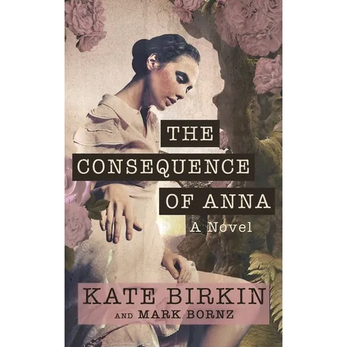 The Consequence of Anna - Hardcover