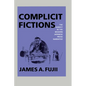 Complicit Fictions: The Subject in the Modern Japanese Prose Narrative - Paperback