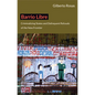 Barrio Libre: Criminalizing States and Delinquent Refusals of the New Frontier - Paperback