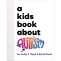 A Kids Book about Autism - Hardcover