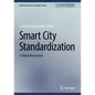 Smart City Standardization: A Global Perspective - Hardcover