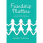 Friendship Matters: How to Transform Your Life Through the Power of Friendship - Hardcover