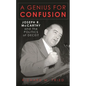A Genius for Confusion: Joseph R. McCarthy and the Politics of Deceit - Hardcover