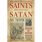 Saints Who Battled Satan: Seventeen Holy Warriors Who Can Teach You How to Fight the Good Fight and Vanquish Your Ancient Enemy - Paperback