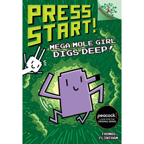 Mega Mole Girl Digs Deep!: A Branches Book (Press Start! #15) - Hardcover