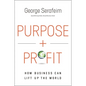 Purpose and Profit: How Business Can Lift Up the World - Hardcover