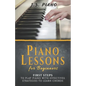 Piano Lessons for Beginners: First Steps to Play Piano with Effective Strategies to Learn Chords - Paperback