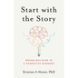 Start with the Story: Brand-Building in a Narrative Economy - Paperback