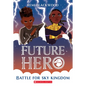 Battle for Sky Kingdom (Future Hero #4): Volume 4 - Paperback