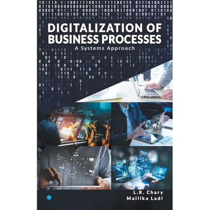 DIGITALIZATION OF BUSINESS PROCESSES - A Systems Approach. - Paperback