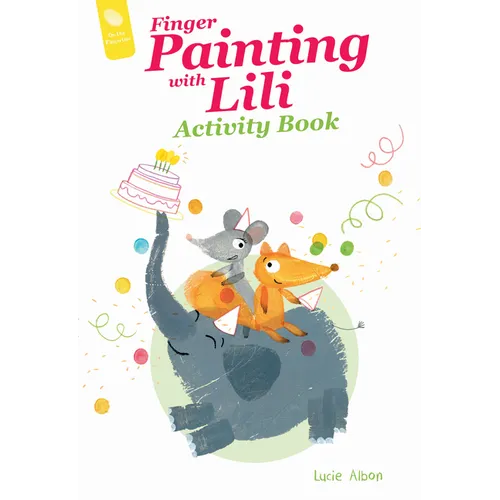 Finger Painting with Lili Activity Book: The Birthday Party - Paperback