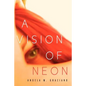 A Vision of Neon - Paperback