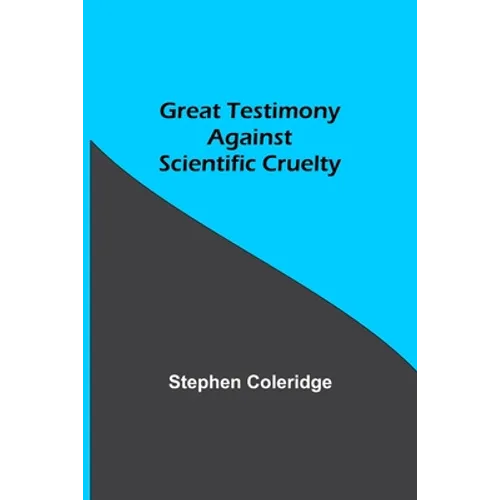Great Testimony against scientific cruelty - Paperback