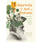 Darwin and the Art of Botany: Observations on the Curious World of Plants - Hardcover