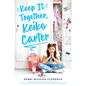 Keep It Together, Keiko Carter: A Wish Novel - Hardcover