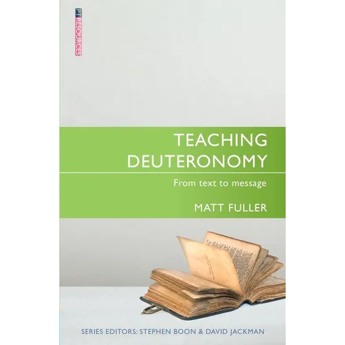 Teaching Deuteronomy: From Text to Message - Paperback