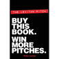 The Levitan Pitch. Buy This Book. Win More Pitches. - Paperback