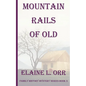 Mountain Rails of Old - Paperback