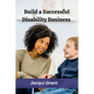 Build a Successful Disability Business - Paperback