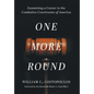 One More Round: Examining a Career in the Combative Courtrooms of America - Hardcover