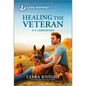 Healing the Veteran: An Uplifting Inspirational Romance - Mass Market Paperbound
