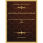 General Mess Manual And Cookbook: For Use On Board Vessels Of The United States Navy (1904) - Hardcover