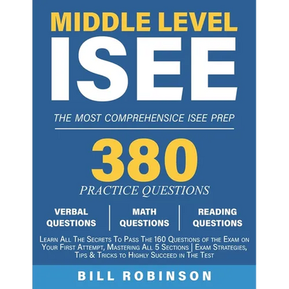 Middle Level ISEE: Learn All The Secrets To Pass The 160 Questions of the Exam on Your First Attempt, Mastering All 5 Sections Exam Strategies, Tips & - Paperback