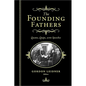 The Founding Fathers: Quotes, Quips and Speeches - Hardcover