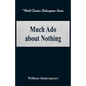 Much Ado about Nothing (World Classics Shakespeare Series) - Paperback