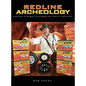 Redline Archeology: A History of Diggin' up Original Hot Wheels Collections - Hardcover