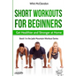 Short Workouts for Beginners: Get Healthier and Stronger at Home - Paperback