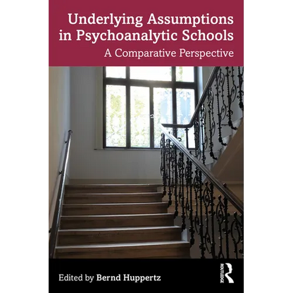 Underlying Assumptions in Psychoanalytic Schools: A Comparative Perspective - Paperback