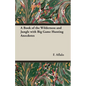A Book of the Wilderness and Jungle with Big Game Hunting Anecdotes - Hardcover