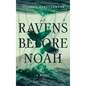Ravens before Noah - Hardcover