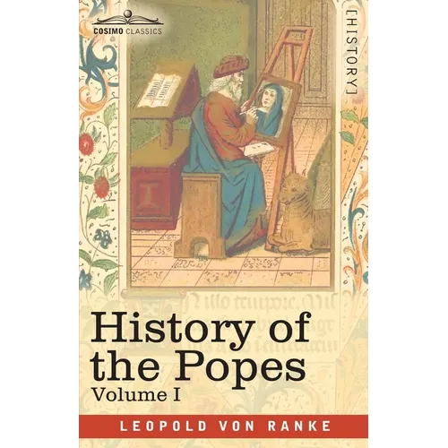 History of the Popes, Volume I: Their Church and State - Paperback