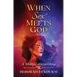 When Sex Meets God: A Midlife Unraveling - Paperback