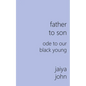 Father to Son: Ode to Our Black Young - Paperback
