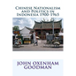 Chinese Nationalism and Politics in Indonesia 1900-1965 - Paperback