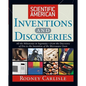 Scientific American Inventions and Discoveries: All the Milestones in Ingenuity--From the Discovery of Fire to the Invention of the Microwave Oven - Hardcover