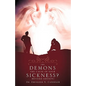Are Demons the Cause of Your Sickness? (Revised Edition) - Paperback