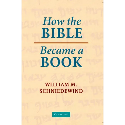 How the Bible Became a Book: The Textualization of Ancient Israel - Paperback